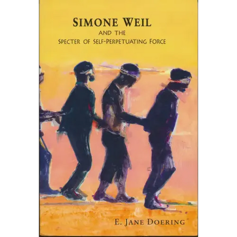 Simone Weil and the Specter of Self-Perpetuating Force