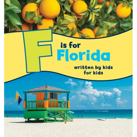 F Is for Florida: Written by Kids for Kids