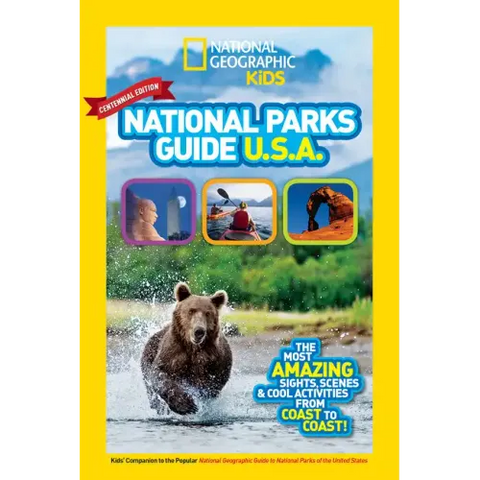 National Geographic Kids National Parks Guide USA Centennial Edition: The Most Amazing Sights, Scenes, and Cool Activities from Coast to Coast!