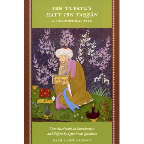 Ibn Tufayl's Hayy Ibn Yaqzan: A Philosophical Tale