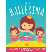 I'm A Ballerina: Coloring Book Children