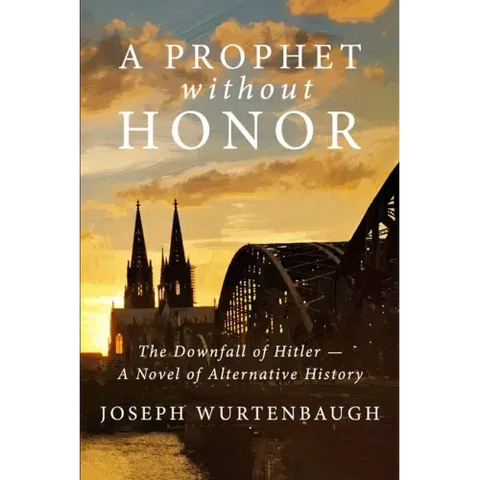 A Prophet Without Honor: A Novel of Alternative History