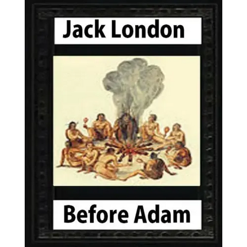 Before Adam by Jack London (1907)