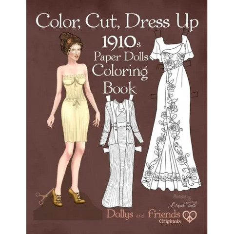 Color, Cut, Dress Up 1910s Paper Dolls Coloring Book, Dollys and Friends Originals: Vintage Fashion History Paper Doll Collection, Adult Coloring Page
