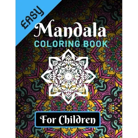 Easy Mandala Coloring Books for Children: Various Mandalas Designs Filled for Stress Relief, Meditation, Happiness and Relaxation - Lovely Coloring Bo