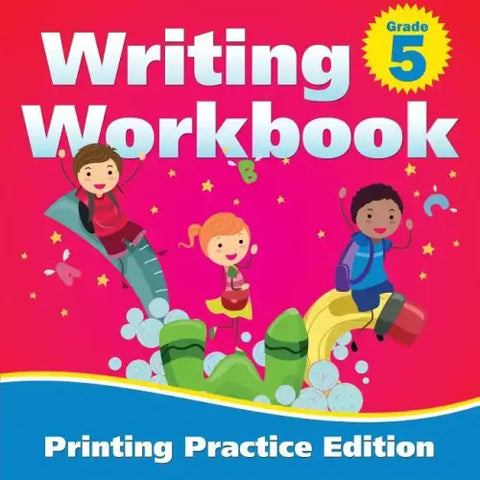 Grade 5 Writing Workbook: Printing Practice Edition