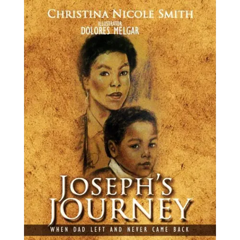 Joseph's Journey: When Dad Left and Never Came Back