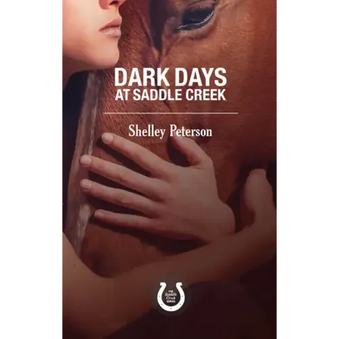 Dark Days at Saddle Creek: The Saddle Creek Series