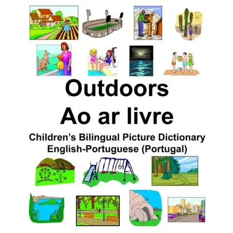 English-Portuguese (Portugal) Outdoors/Ao ar livre Children's Bilingual Picture Dictionary