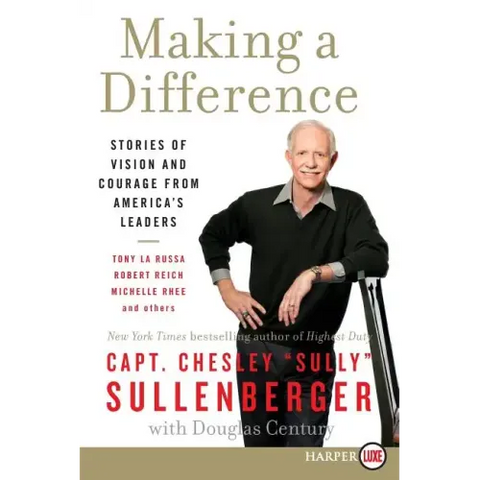Making a Difference: Stories of Vision and Courage from America's Leaders