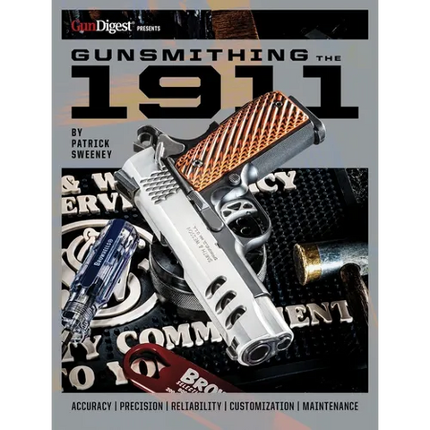 Gunsmithing the 1911: The Bench Manual