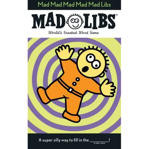 Mad Mad Mad Mad Mad Libs: World's Greatest Word Game