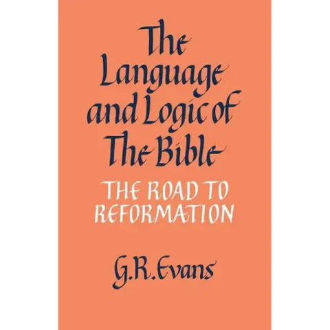 The Language and Logic of the Bible: The Road to Reformation