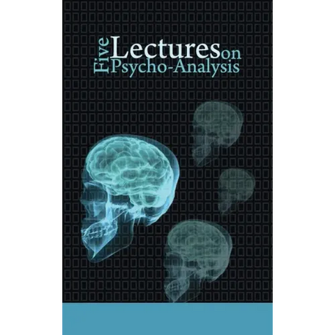 Five Lectures on Psycho-Analysis