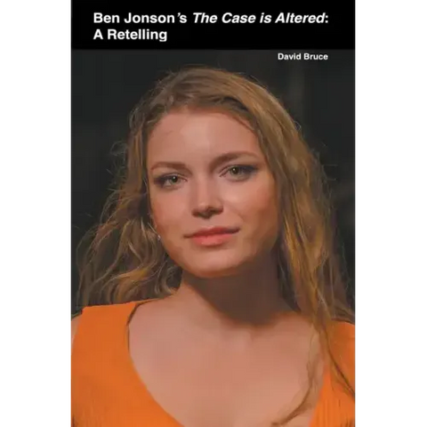 Ben Jonson's The Case is Altered: A Retelling