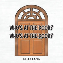 Who's at the Door? Who's at the Door?