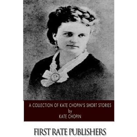A Collection of Kate Chopin's Short Stories