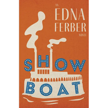 Show Boat - An Edna Ferber Novel;With an Introduction by Rogers Dickinson - Paperback