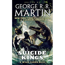 Suicide Kings: A Wild Cards Novel (Book Three of the Committee Triad)