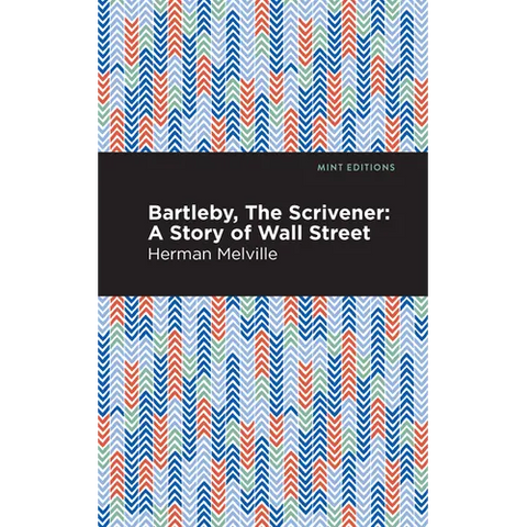 Bartleby, the Scrivener: A Story of Wall Street