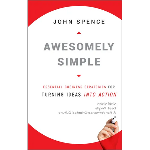 Awesomely Simple: Essential Business Strategies for Turning Ideas Into Action