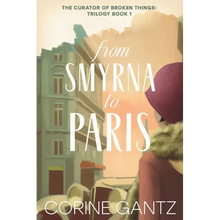 The Curator of Broken Things Book 1: From Smyrna to Paris - Paperback