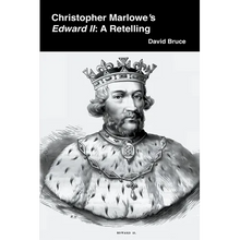 Christopher Marlowe's Edward II: A Retelling - Paperback