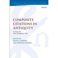 Composite Citations in Antiquity: Volume 2: New Testament Uses