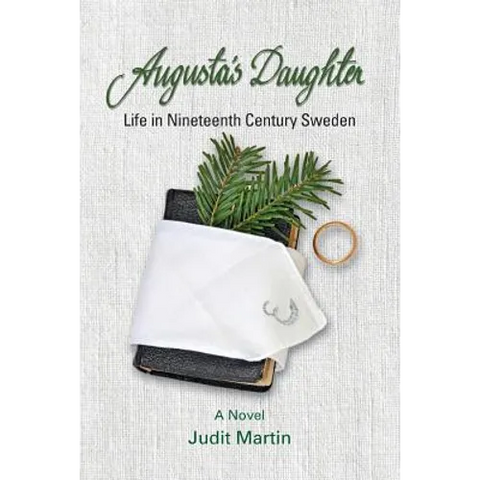 Augusta's Daughter: Life in Nineteenth Century Sweden