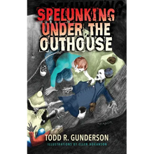 Spelunking Under the Outhouse