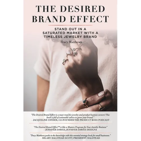 The Desired Brand Effect: Stand Out in a Saturated Market With a Timeless Jewelry Brand