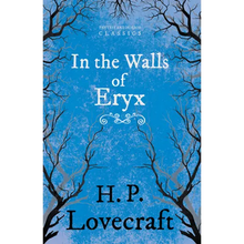 In the Walls of Eryx (Fantasy and Horror Classics); With a Dedication by George Henry Weiss - Paperback