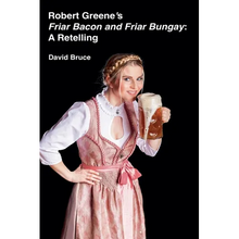 Robert Greene's Friar Bacon and Friar Bungay: A Retelling - Paperback