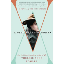 A Well-Behaved Woman: A Novel of the Vanderbilts