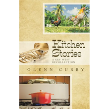 Kitchen Stories: A Key West Recollection - Paperback