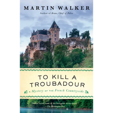 To Kill a Troubadour: A Bruno, Chief of Police Novel - Paperback