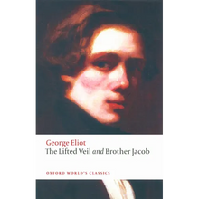 The Lifted Veil: Brother Jacob - Paperback