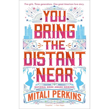 You Bring the Distant Near