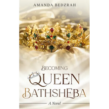 Becoming Queen Bathsheba