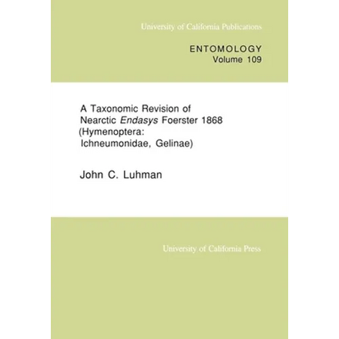 A Taxonomic Revision of Nearctic Endasys Foerster 1868 (Hymenoptera: Ichneumonidae, Gelinae): Volume 109
