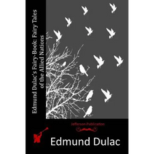 Edmund Dulac's Fairy-Book: Fairy Tales of the Allied Nations - Paperback