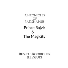 Chronicles of Badshapur: Prince Rajvir and the Magicity - Paperback