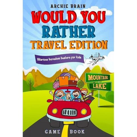 Would You Rather Game Book Travel Edition: Hilarious Plane, Car Game: Road Trip Activities For Kids & Teens