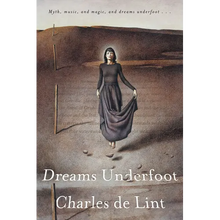 Dreams Underfoot: The Newford Collection - Paperback