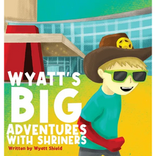 Wyatt's Big Adventures with Shriners - Hardcover