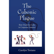 The Cubonic Plague: Slow Death-by-Cube in Corporate America - Paperback