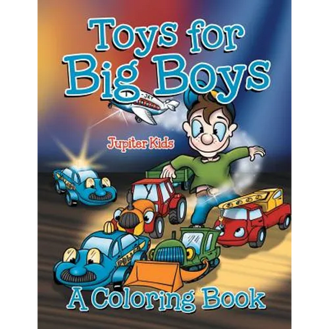 Toys for Big Boys (A Coloring Book)