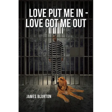 Love Put Me In - Love Got Me Out - Paperback