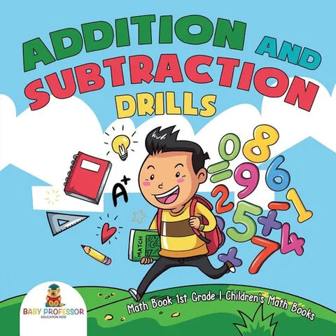 Addition and Subtraction Drills - Math Book 1st Grade Children's Math Books