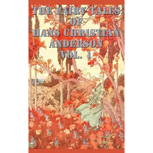The Fairy Tales of Hans Christian Anderson Vol. 1